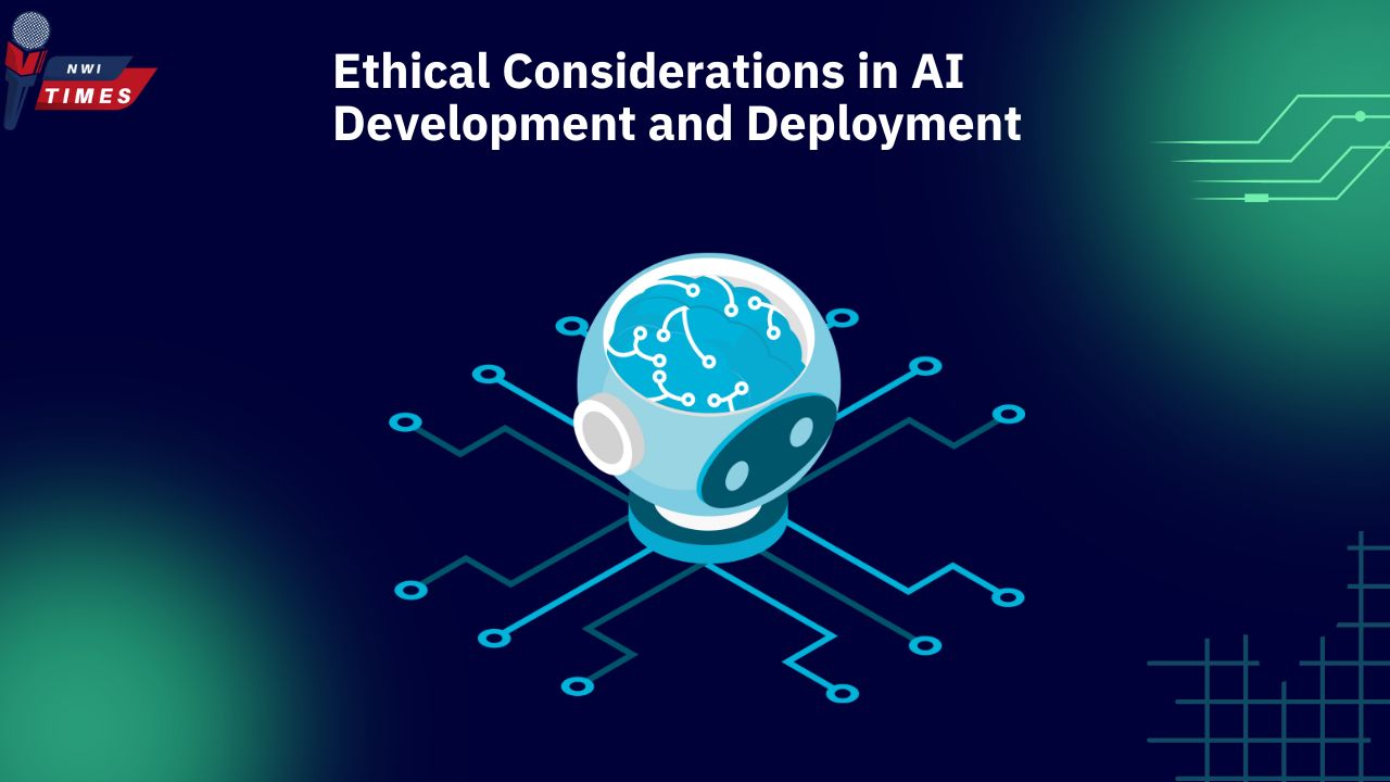 Ethical Considerations in AI Development and Deployment